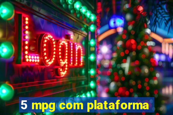 5 mpg com plataforma